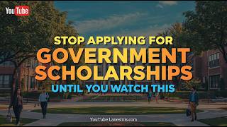 Stop Applying for Government Scholarships Until You Watch This