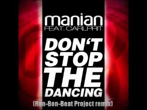 Manian feat Carlprit - Don't Stop The Dancing (Ron-Bon-Beat Project Remix)