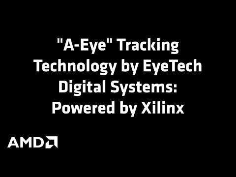"A-Eye" Tracking Technology by EyeTech Digital Systems Powered by Xilinx