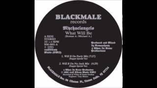 Mychaelangelo - What Will Be (Will B Da Party Mix)