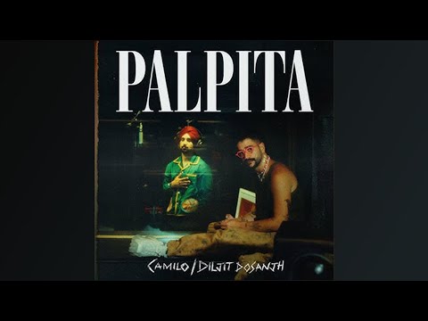 Camilo, Diljit Dosanjh - Palpita (ENGLISH LYRICS)