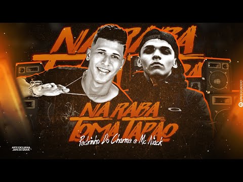 PEDRINHO DO CHARME E MC NIACK - NA RABA TOMA TAPÃO
