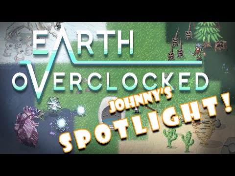 Johnny's SPOTLIGHT! - Earth Overclocked