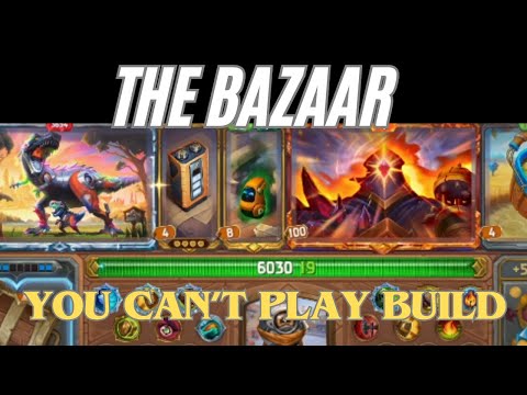 The Bazaar - The most disgusting build you ever wanted...but...