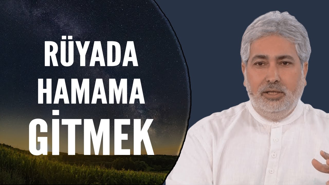 Rüyada Hamama Gitmek Ne Anlama Gelir | Mehmet Emin Kırgil