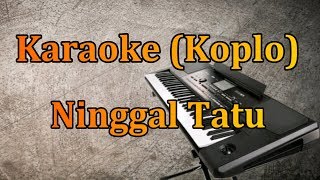 Download lagu Ninggal Tatu (Karaoke Lirik) Koplo || Nada Cowok mp3 Download lagu Ninggal Tatu (Karaoke Lirik) Koplo || Nada Cowok mp3