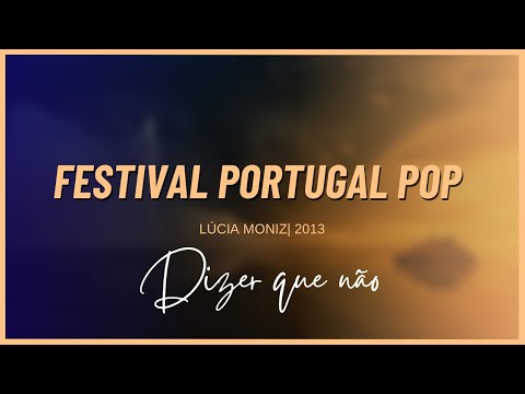 Lúcia Moniz - Dizer que não / Festival Portugal Pop 2013 (Luxemburgo)