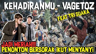 Download lagu SERU ABIS!!! KEHADIRANMU - VAGETOZ MENGGEMA DI MENOEWA KOPI JOGJA FT. TRI SUAKA mp3