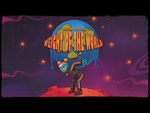 Haze Da Martian - Weight of the World (Audio)