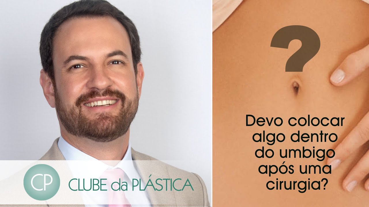 Clube da Plástica: Devo colocar algo dentro do umbigo após uma cirurgia
