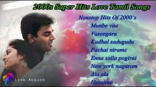 2000s Super Hit Love Songs   2000sTamil Evergreen Love Songs   Tamil Love Songs   Tamil Melody Songs