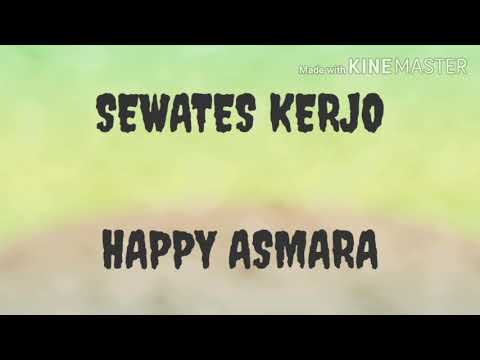 Lagu Sewates kerjo happy asmara