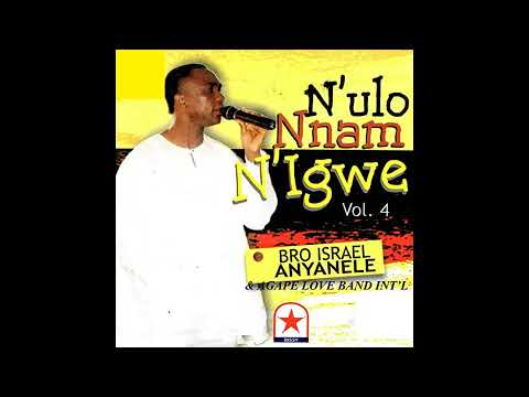 Bro. Israel Anyanele -Agape Love Band