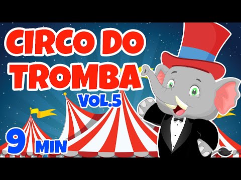 Circo do Tromba Vol. 5 - Giramille 9 min | Desenho Animado Musical