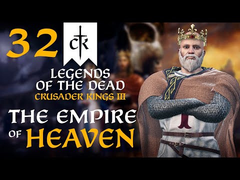 THE CRUSADER'S MURDEROUS REVENGE! Crusader Kings 3 - Legends of the Dead Empire of Heaven #32