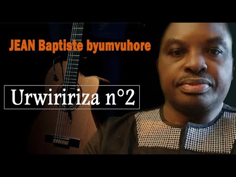 JEAN Baptiste byumvuhore  - URWIRIRIZA version 2 (Lyrics) - Trimestre II - 2022
