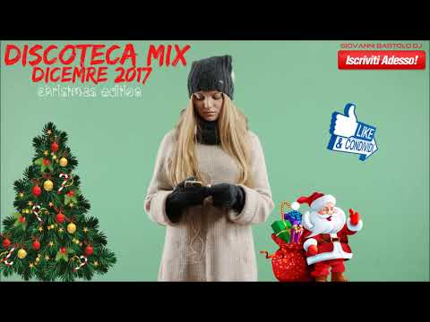 ★ DISCOTECA MIX DICEMBRE 2017 ★ REMIX TORMENTONI HOUSE COMMERCIALE BOUNCE REGGAETON 2018