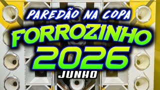 FORROZINHO 2026 PAREDÃO ATUALIZADO 2026 JUNHO AS MELHORES #nordeste #piseiro #forrozin
