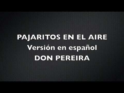 Pajaritos en el aire - Don Pereira