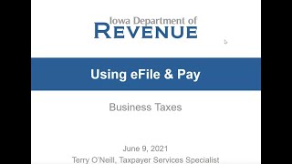 Using eFile & Pay - Iowa Business Tax Webinar