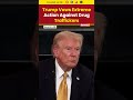 We Re Just Going To Kill People Trump Vows Extreme Action Against Drug Traffickers