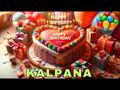 Happy Birthday Kalpana, Birthday Wishes, Birthday Song, hbd