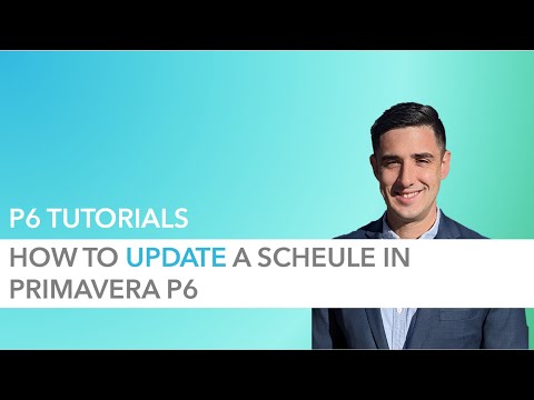 How to Build a P6 Schedule from Scratch - Part 9: Updating