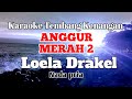 ANGGUR MERAH 2 - Loela Drakel | Karaoke nada pria | Lirik