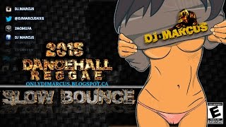 2015 SLOW BOUNCE| Dancehall Mix| NEW Vybz Kartel, I-Octane, Alkaline, Mavado, Masika, Demarco etc.