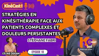 KinéCast #18 : Stratégies en kinésithérapie face aux patients complexes et douleurs persistantes