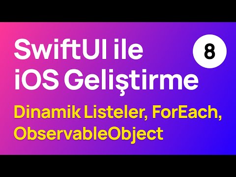 SwiftUI ile iOS Geliştirme #8: Dinamik Listeler, ForEach, ObservableObject