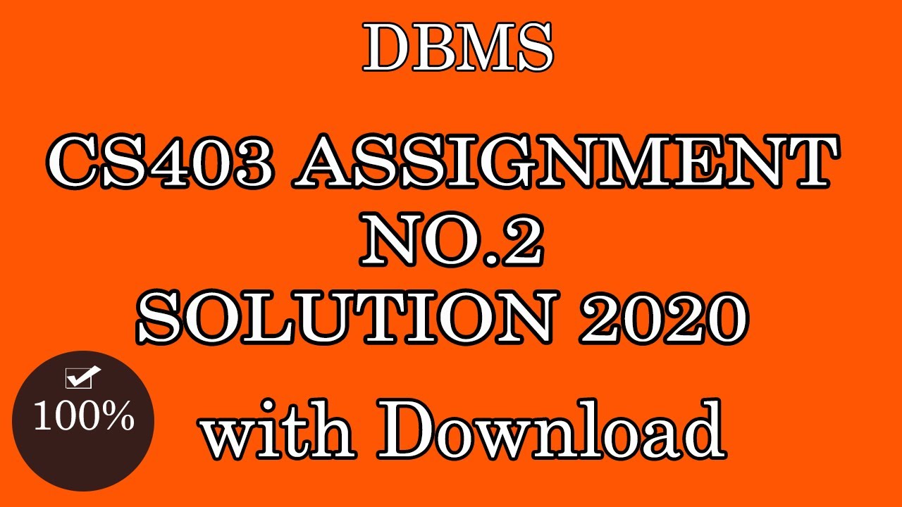 CS403 Assignment 2 Solution 2020 (Database Management System)