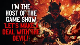 Im the host of a terrifying new game show Lets Make a Deal with the Devil Creepypasta