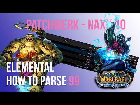 How to parse 99 - Elemental Shaman - Patchwerk - Naxxramas 10-man