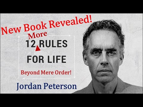 All New Rules in Beyond Mere Order: 12 More Rules For Life by Jordan Peterson
