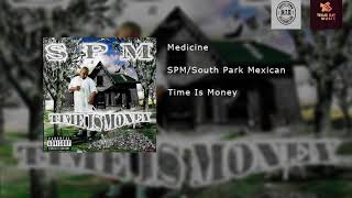 SPM/South Park Mexican - Medicine