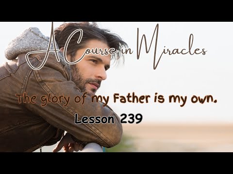 ACIM💫Lesson 239 #acourseinmiracles #acim