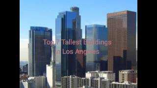 Top 10 Tallest Buildings in Los Angeles (2017)