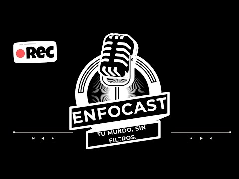 ENFOCAST NUEVO PODCAST DEL CANAL