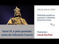 Karel IV A Jeho Poslední Cesta Do Milované Francie Jakub Rychtar