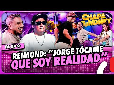 REIMOND: "JORGE TÓCAME QUE SOY REALIDAD" | CHAPA TU MONEY