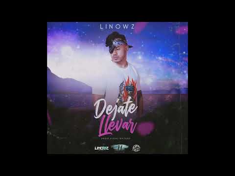 Linowz - Dejate Llevar ♪♪