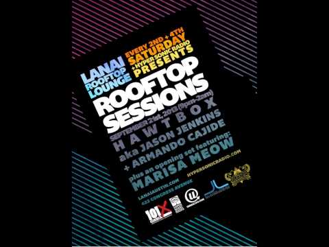 Rooftop Sessions 9/21/13 at Lanai (Austin,TX) w Hawtbox (Jason Jenkins Armando Cajide) + Marisa Meow