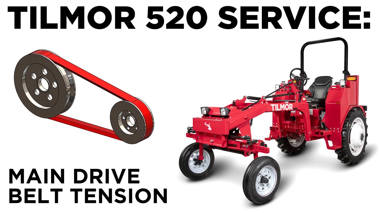 Main Drive Belt Tension - Tilmor 520 Tractor Service