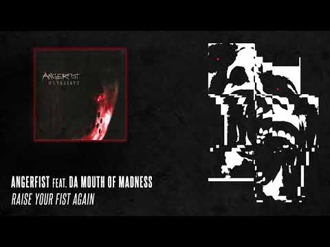Angerfist feat. Da Mouth Of Madness - Raise Your Fist Again