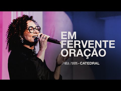 EM FERVENTE ORAÇÃO | Paula Santos (Catedral Ao Vivo)