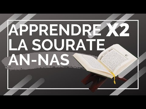 APPRENDRE LA SOURATE AN-NAS X2
