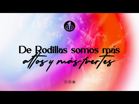 De rodillas somos más altos y más fuertes.- Ps. Marcelg Jiménez