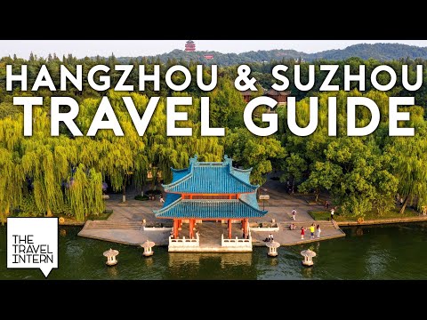 Beyond Shanghai: A Guide to Suzhou and Hangzhou
