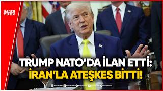 Donald Trump Ankara’da İran Ateşkesini Bitirdi